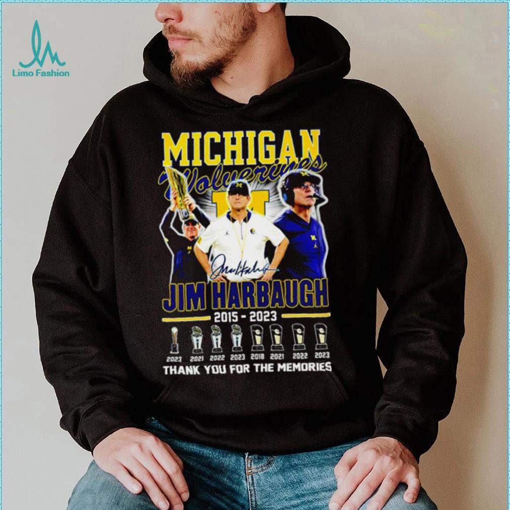 Michigan Wolverines Jim Harbaugh 2015 2023 Thank you for the memories football coach signature poster shirt Michigan Wolverines Jim Harbaugh 2015 2023 Thank you for the memories football coach signature poster shirt