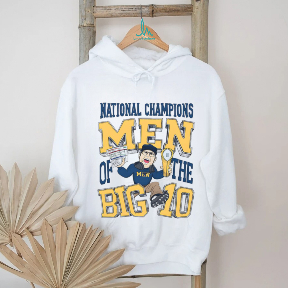 Michigan Wolverines Jim Harbaugh National Champions Men of the Big 10 T shirt Michigan Wolverines Jim Harbaugh National Champions Men of the Big 10 T shirt