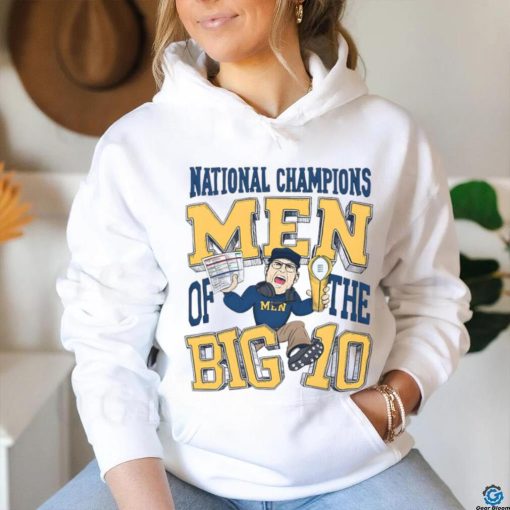 Michigan Wolverines Jim Harbaugh National Champions Men of the Big 10 T shirt