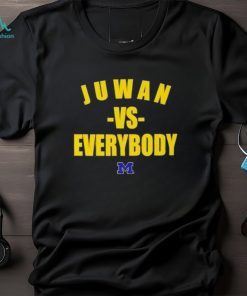 Michigan Wolverines Juwan Vs Everybody 2024 Tee Shirt