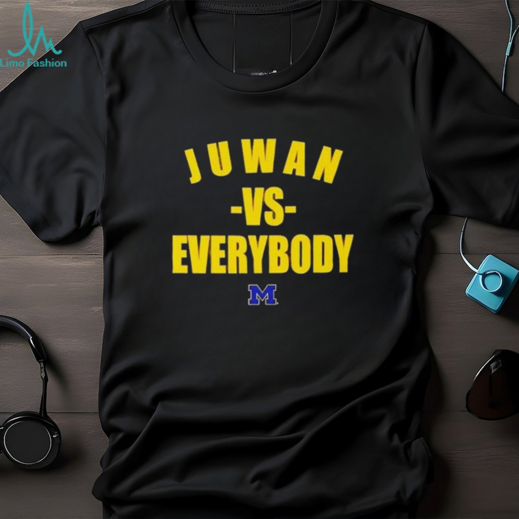 Michigan Wolverines Juwan Vs Everybody 2024 Tee Shirt Michigan Wolverines Juwan Vs Everybody 2024 Tee Shirt