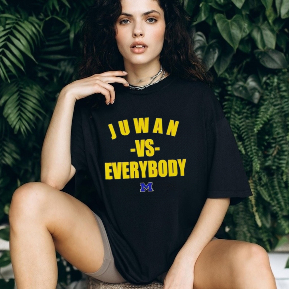 Michigan Wolverines Juwan Vs Everybody 2024 Tee Shirt Michigan Wolverines Juwan Vs Everybody 2024 Tee Shirt