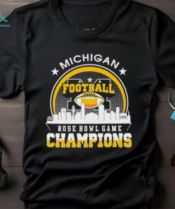 Michigan Wolverines Rose Bowl Game Champions City Skyline shirt
