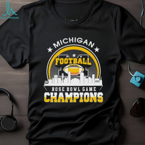 Michigan Wolverines Rose Bowl Game Champions City Skyline shirt