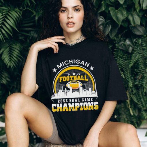 Michigan Wolverines Rose Bowl Game Champions City Skyline shirt