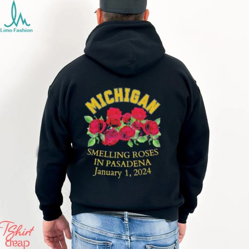 Michigan Wolverines Smelling Roses In Pasadena JAnuary 1, 2024 Shirt