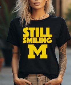 Michigan Wolverines Still Smiling 2024 shirt