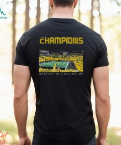 Michigan Wolverines The Champions Destiny Is Calling Me Shirt