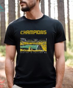 Michigan Wolverines The Champions Destiny Is Calling Me Shirt