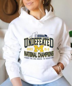 Michigan Wolverines Undefeated 15 0 National Champions 2023 From The Big House To Houston Shirt