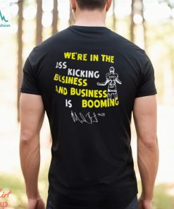 Michigan Wolverines We’re In The Ass Kicking Business And Business Is Booming Shirt