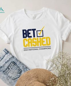 Michigan Wolverines best cashed 2023 national champions shirt, hoodie, sweater, long sleeve and tank top Michigan Wolverines best cashed 2023 national champions shirt