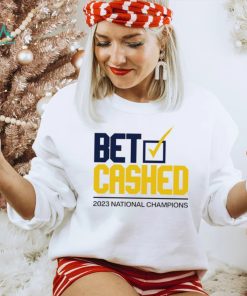 Michigan Wolverines best cashed 2023 national champions shirt, hoodie, sweater, long sleeve and tank top Michigan Wolverines best cashed 2023 national champions shirt