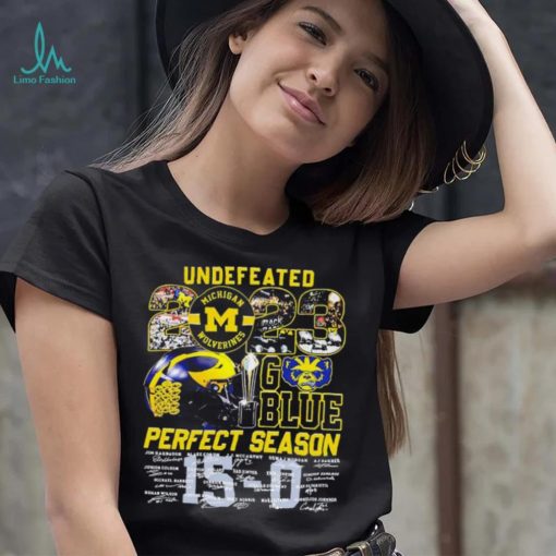 Michigan Wolverines undefeated 2023 go blue perfect season 15 0 score signatures shirt