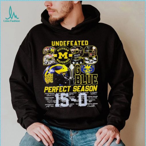 Michigan Wolverines undefeated 2023 go blue perfect season 15 0 score signatures shirt