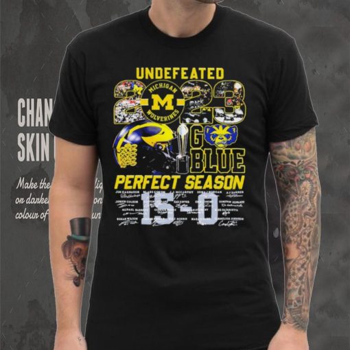 Michigan Wolverines undefeated 2023 go blue perfect season 15 0 score signatures shirt