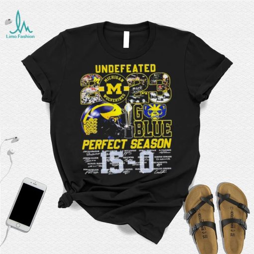 Michigan Wolverines undefeated 2023 go blue perfect season 15 0 score signatures shirt