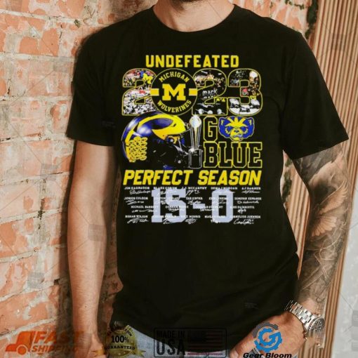 Michigan Wolverines undefeated 2023 go blue perfect season 15 0 score signatures shirt