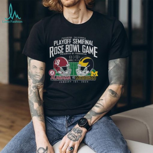 Michigan Wolverines vs. Alabama Crimson Tide Pasadena, California Playoff Semifinal 2024 Rose Bowl Matchup Shirt