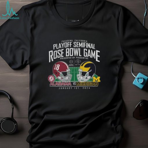 Michigan Wolverines vs. Alabama Crimson Tide Pasadena, California Playoff Semifinal 2024 Rose Bowl Matchup Shirt