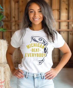 Michigan beat everybody 2024 T shirt