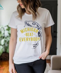 Michigan beat everybody 2024 T shirt