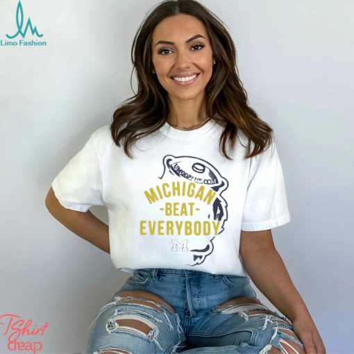 Michigan beat everybody 2024 T shirt