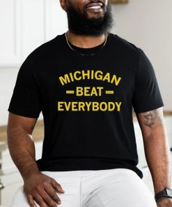 Michigan beat everybody 23 24 fball T shirt