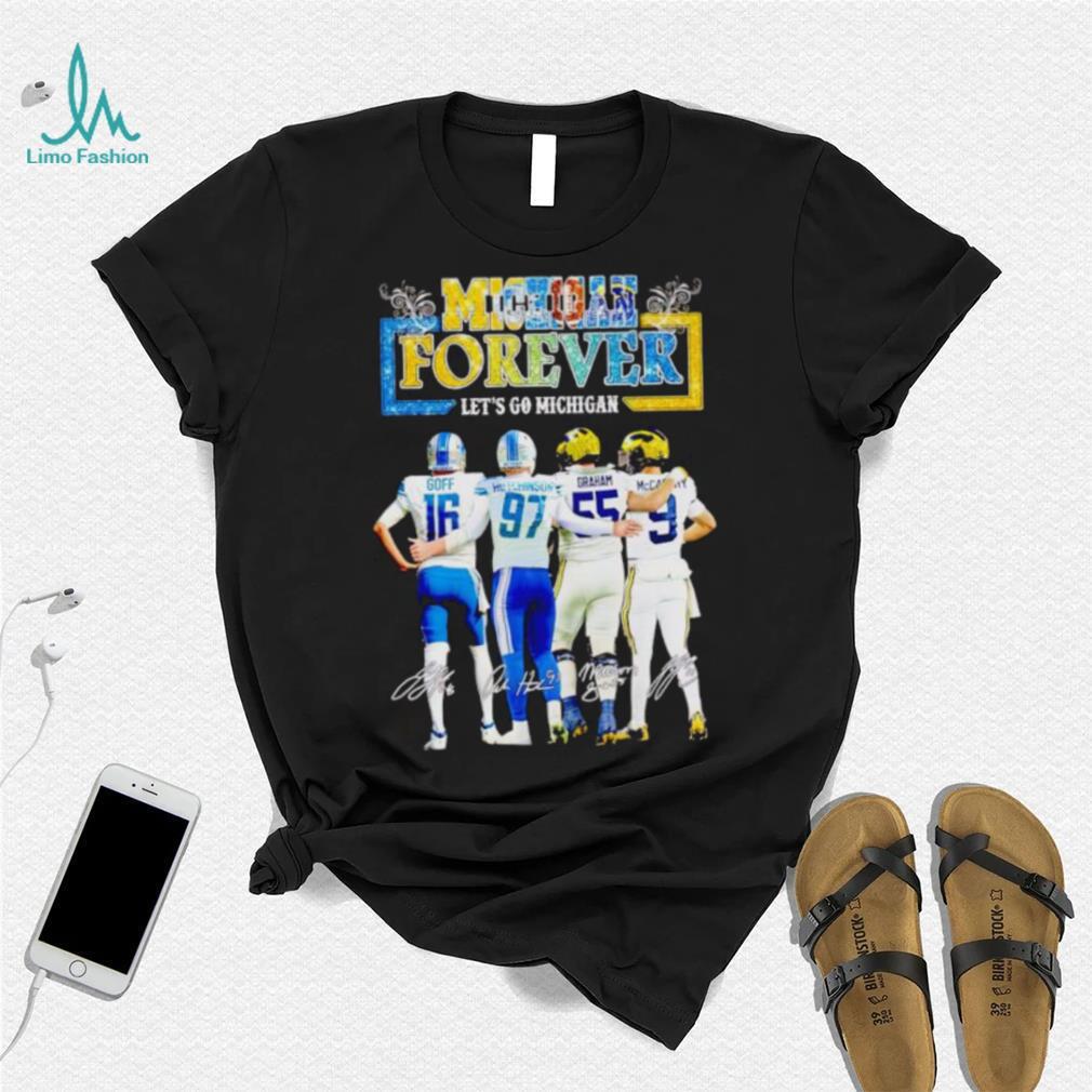 Michigan forever let’s go Michigan signatures shirt Michigan forever let’s go Michigan signatures shirt