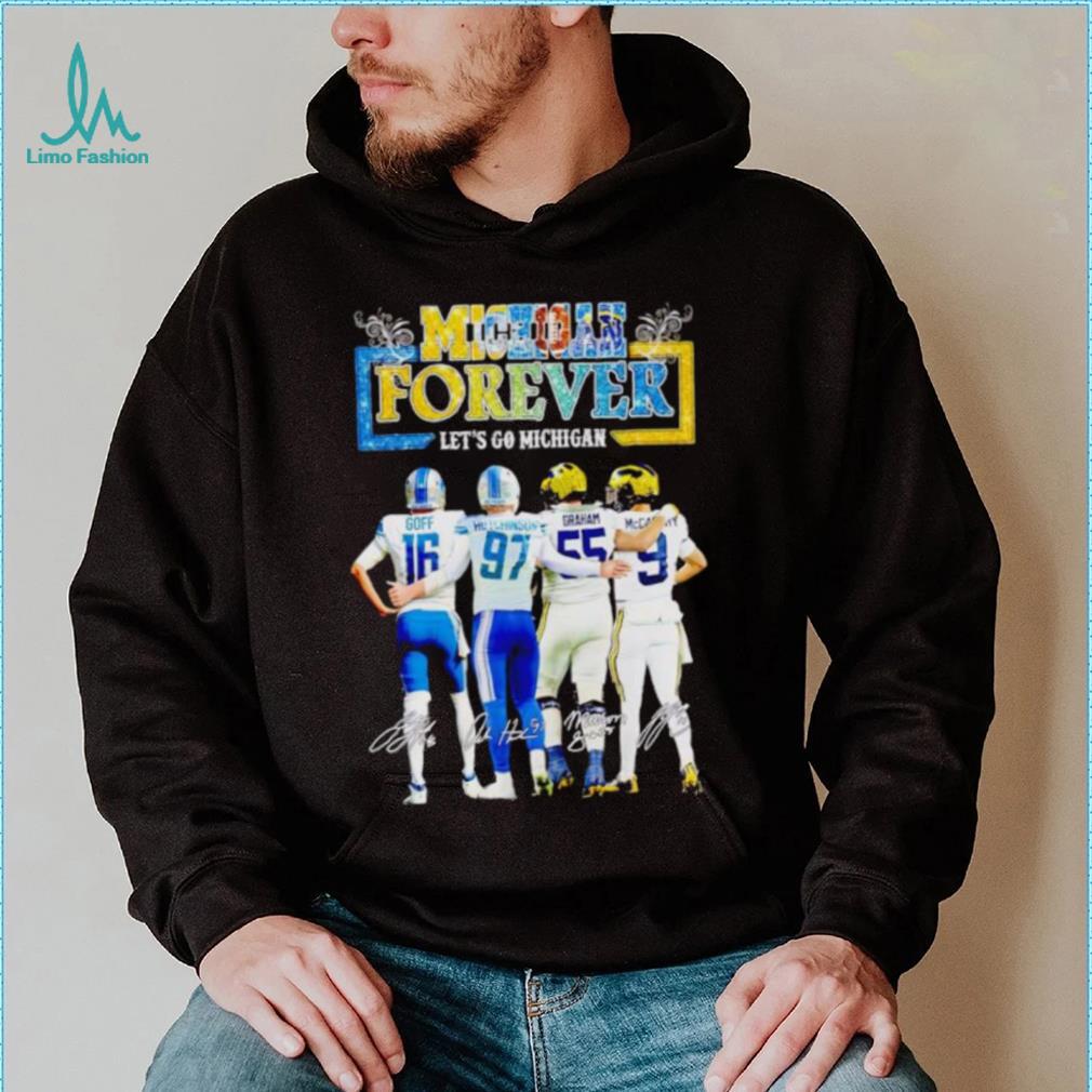 Michigan forever let’s go Michigan signatures shirt Michigan forever let’s go Michigan signatures shirt