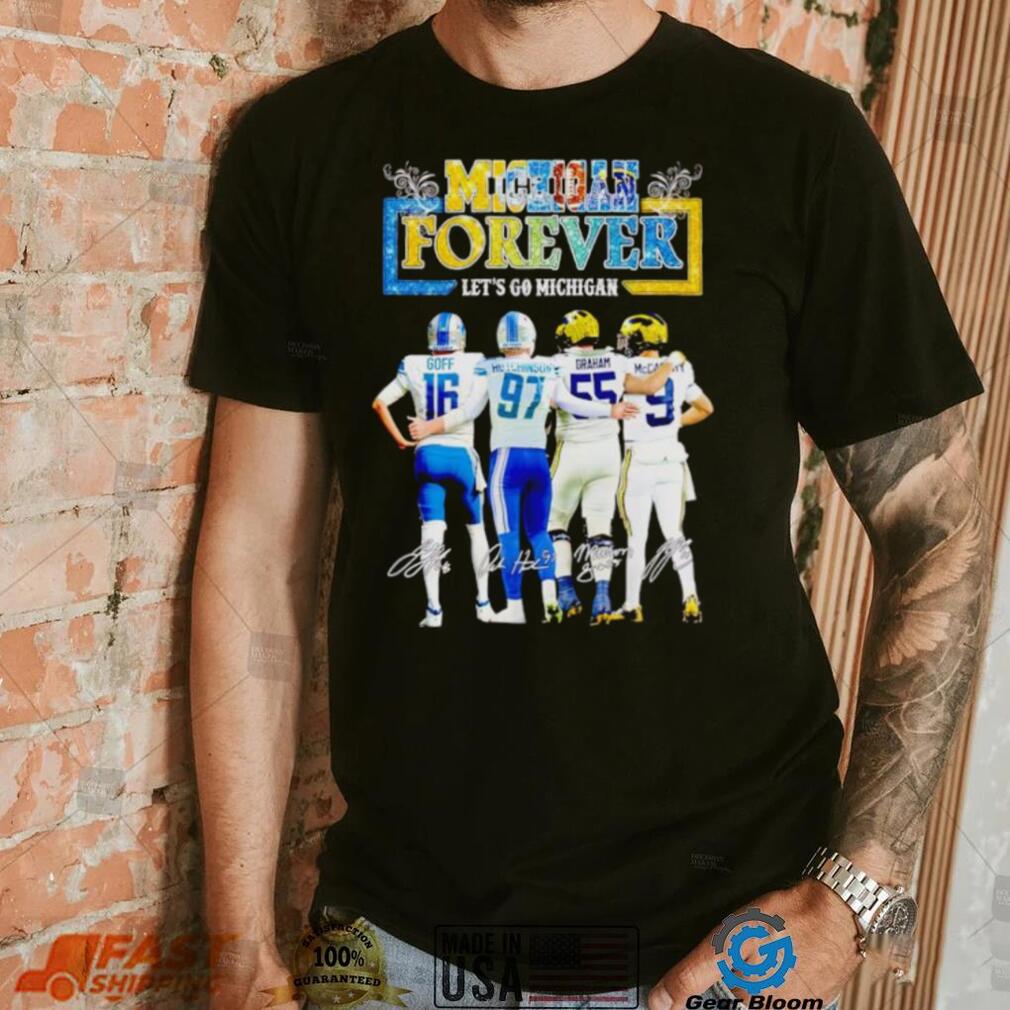 Michigan forever let’s go Michigan signatures shirt Michigan forever let’s go Michigan signatures shirt