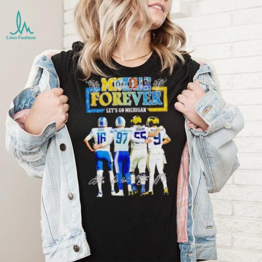 Michigan forever let’s go Michigan signatures shirt