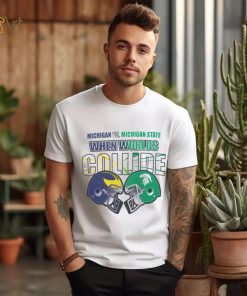 Michigan vs Michigan State when Worlds Collide shirt