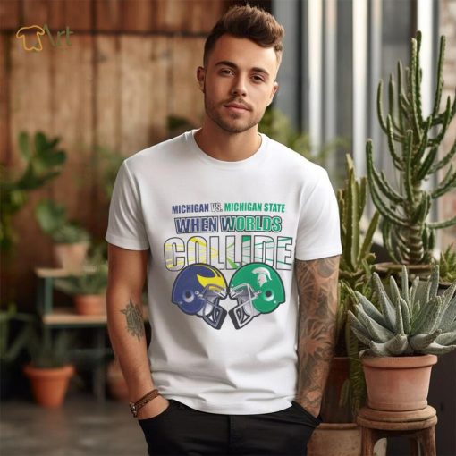 Michigan vs Michigan State when Worlds Collide shirt