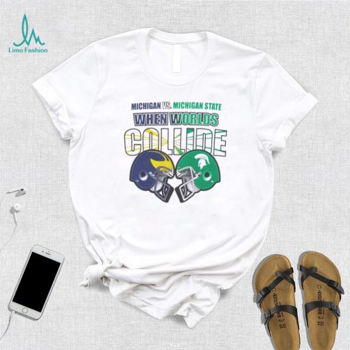 Michigan vs Michigan State when Worlds Collide shirt