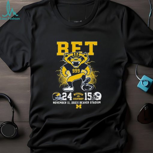 Michigan vs everybody Shirt Official Michigan vs Everybody Shirt BET Michigan 24 15 Penn State shirt