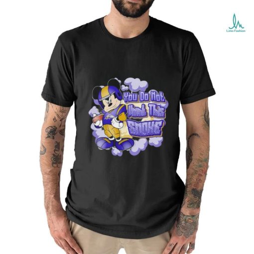 Mickey Mouse Baltimore Ravens You Do Not Want This Smoke Shirt