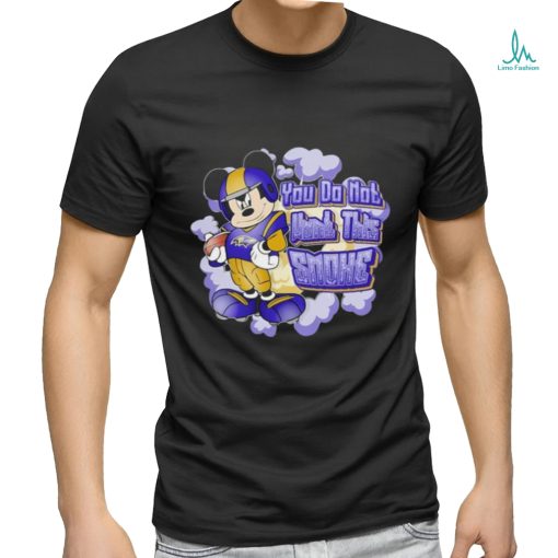 Mickey Mouse Baltimore Ravens You Do Not Want This Smoke Shirt
