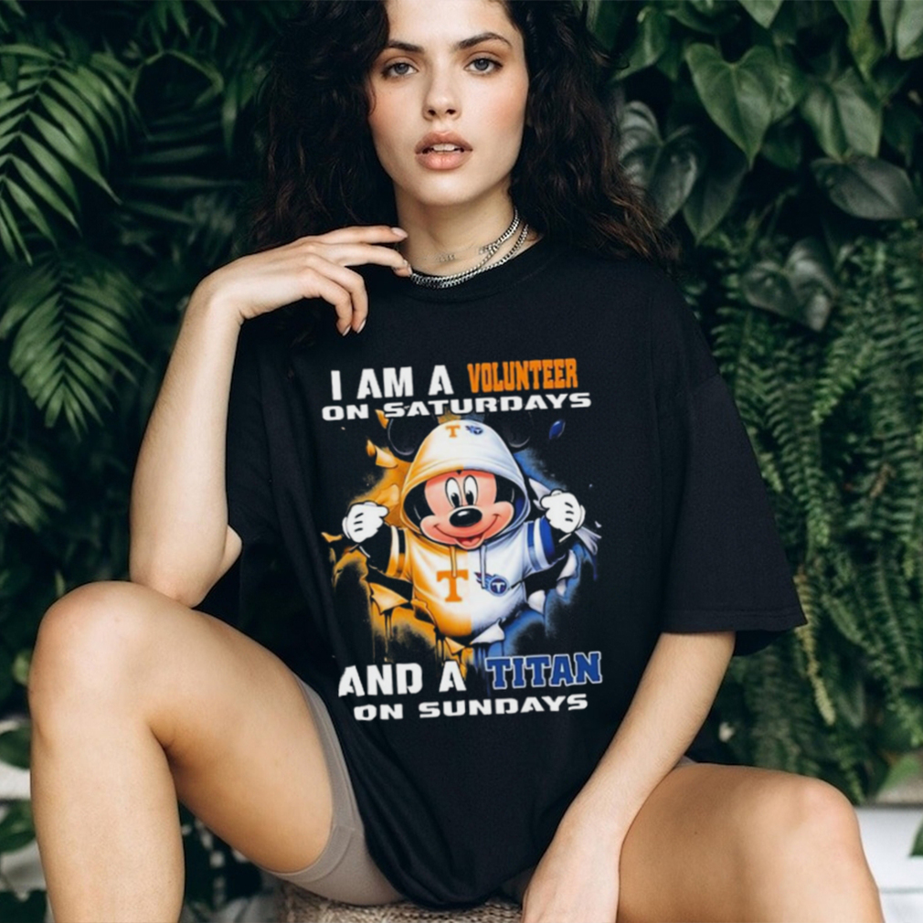 Mickey Mouse I Am A Tennessee Volunteers On Saturdays And A Titan On Sundays Shirt Mickey Mouse I Am A Tennessee Volunteers On Saturdays And A Titan On Sundays Shirt