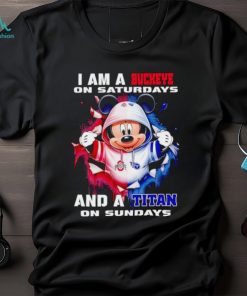 Mickey Mouse I am a Buckeye on Saturdays and a Titan on Sundays shirt