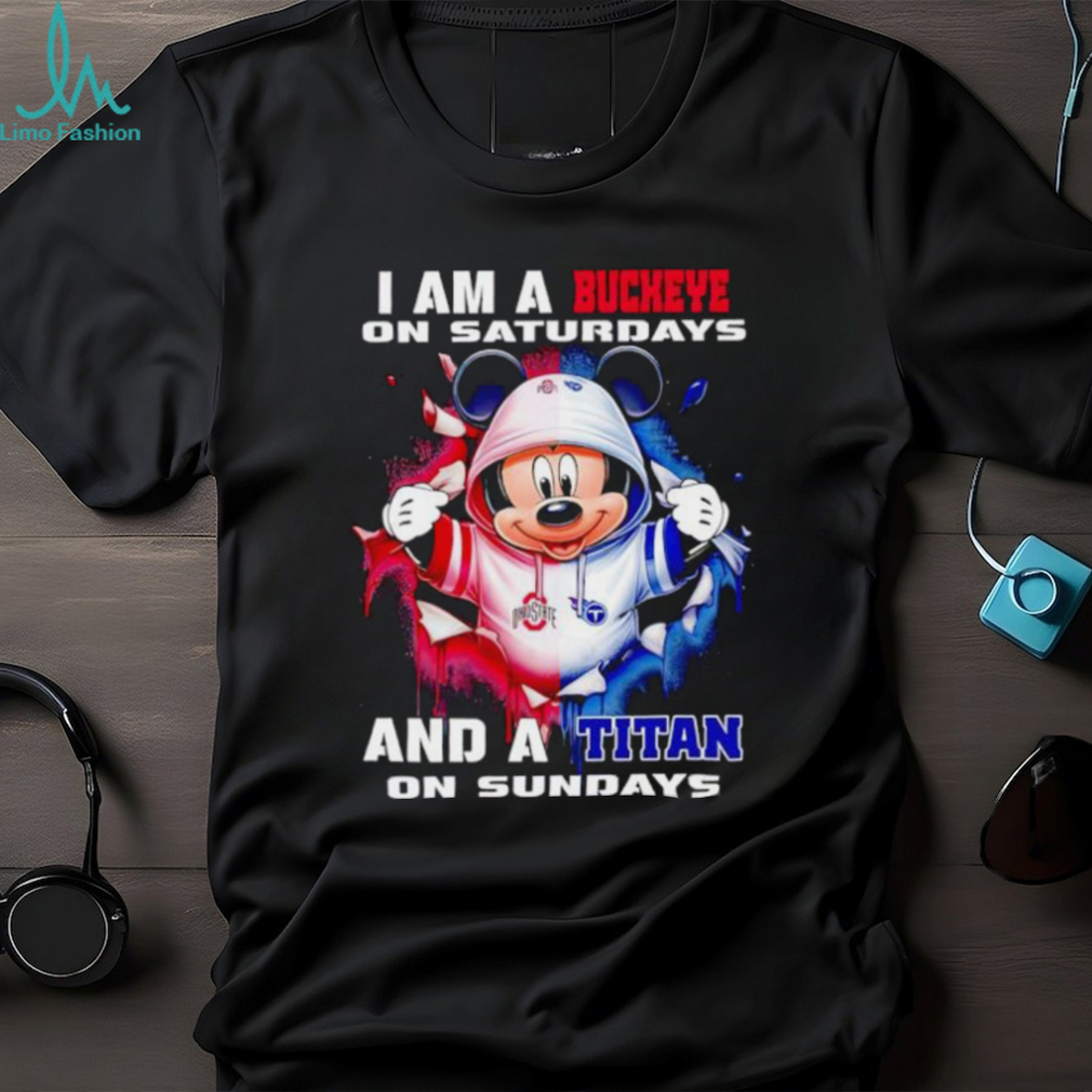 Mickey Mouse I am a Buckeye on Saturdays and a Titan on Sundays shirt Mickey Mouse I am a Buckeye on Saturdays and a Titan on Sundays shirt