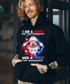 Mickey Mouse I am a Buckeye on Saturdays and a Titan on Sundays shirt