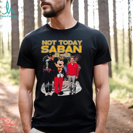 Mickey Mouse Jim Harbaugh And Nick Saban Not Today Saban 27 20 Alabama Crimson Tide Signatures Shirt