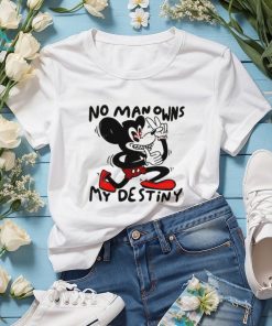 Mickey Mouse No Man Owns My Destiny Shirt