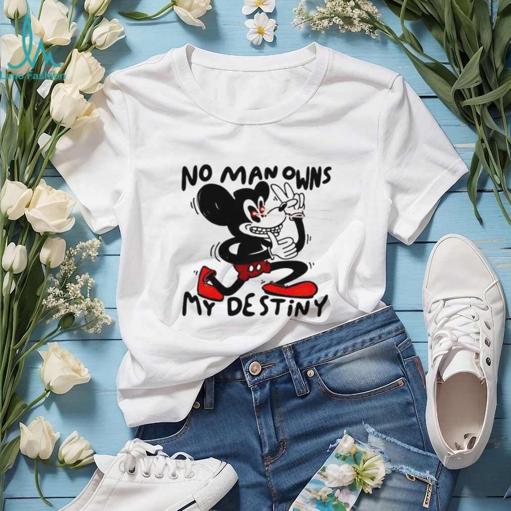 Mickey Mouse No Man Owns My Destiny Shirt Mickey Mouse No Man Owns My Destiny Shirt