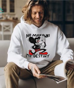Mickey Mouse No Man Owns My Destiny Shirt