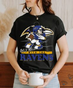 Mickey Mouse Only Roll With The Ravens NFL Baltimore Ravens Shirt