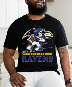 Mickey Mouse Only Roll With The Ravens NFL Baltimore Ravens Shirt