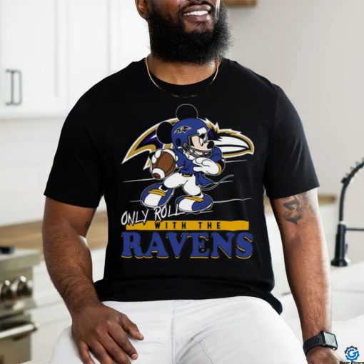 Mickey Mouse Only Roll With The Ravens NFL Baltimore Ravens Shirt