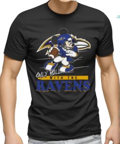 Mickey Mouse Only Roll With The Ravens NFL Baltimore Ravens Shirt